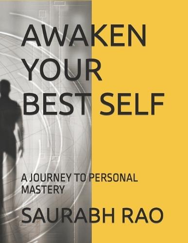 Awaken Your Best Self: A Journey to Personal Mastery