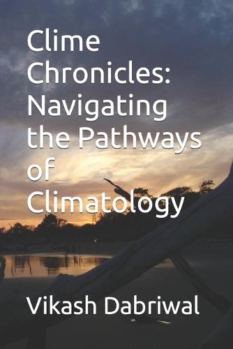 Clime Chronicles: Navigating the Pathways of Climatology