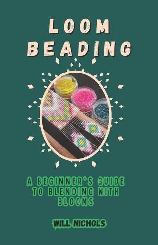 Loom Beading: A Beginner's Guide to Blending with Blooms