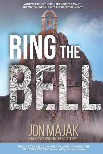 Ring the Bell: Whoever rings the bell the loudest, makes the most money & leaves the greatest impact