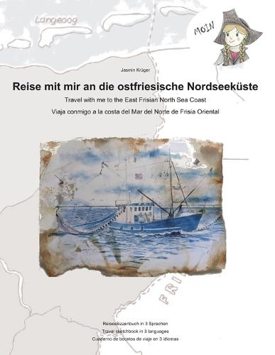 Reise mit mir an die ostfriesische Nordseeküste: Reiseskizzenbuch zum Ausmalen in 3 Sprachen