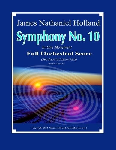 Symphony No. 10: In One Movement, Full Score (In Concert Pitch)
