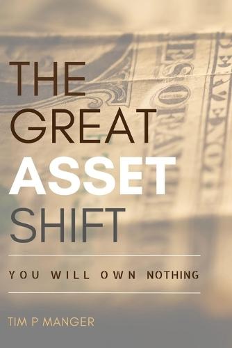 The Great Asset Shift: You will Own Nothing