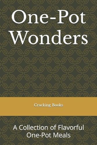 One-Pot Wonders: A Collection of Flavorful One-Pot Meals