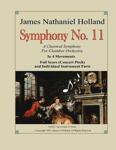 Symphony No. 11: A Classical Symphony for Chamber Orchestra, Full Score (Concert Pitch) and Individual Instrument Parts