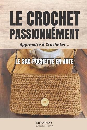 Le Sac/Pochette En Jute: Apprendre à Crocheter