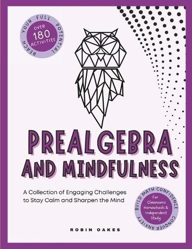 Prealgebra and Mindfulness: A Collection of Engaging Challenges to Stay Calm and Sharpen the Mind