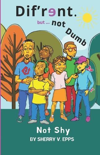 Dif'rɘnt but not Dumb: Not Shy