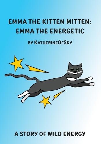Emma the Kitten Mitten: Emma the Energetic