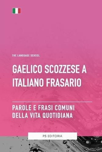 Gaelico Scozzese A Italiano Frasario - Parole e Frasi Comuni Della Vita Quotidiana