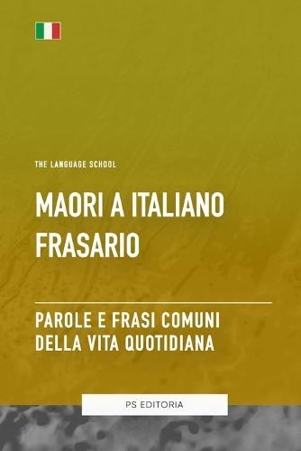 Maori A Italiano Frasario - Parole e Frasi Comuni Della Vita Quotidiana