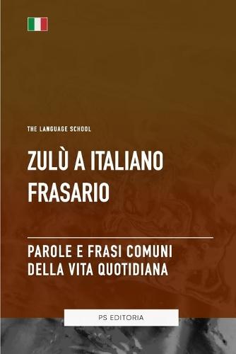 Zulù A Italiano Frasario - Parole e Frasi Comuni Della Vita Quotidiana