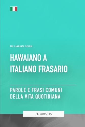 Hawaiano A Italiano Frasario - Parole e Frasi Comuni Della Vita Quotidiana