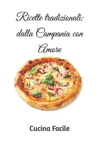 Ricette tradizionali: dalla Campania con Amore