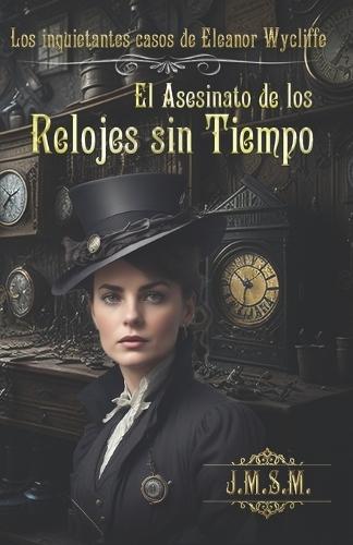 El Asesinato de los Relojes sin Tiempo: Los inquietantes casos de Eleanor Wycliffe