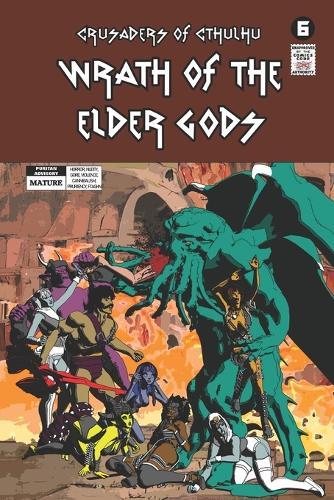 Crusaders of Cthulhu: Wrath of the Elder Gods: Volume 6
