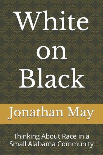 White on Black: Thinking About Race in a Small Alabama Community