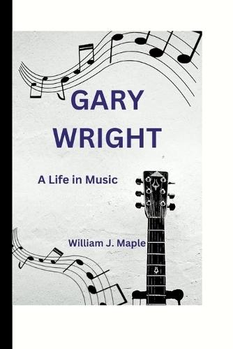 Gary Wright: A Life in Music