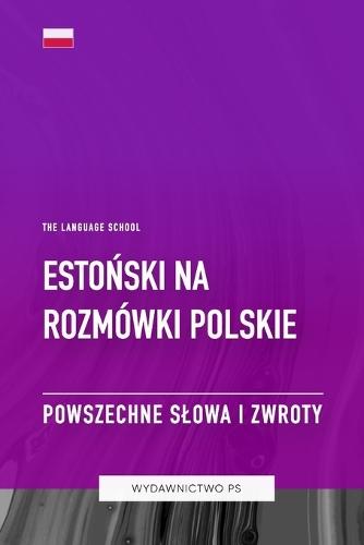 Estoński na Rozmówki Polskie - Powszechne Slowa I Zwroty