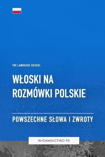 Wloski na Rozmówki Polskie - Powszechne Slowa I Zwroty
