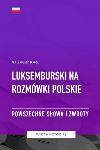 Luksemburski na Rozmówki Polskie - Powszechne Slowa I Zwroty