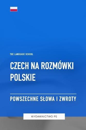 Czech na Rozmówki Polskie - Powszechne Slowa I Zwroty