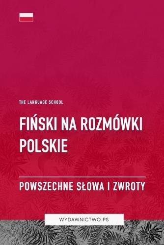 Fiński na Rozmówki Polskie - Powszechne Slowa I Zwroty