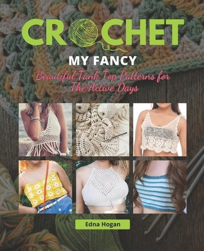 Crochet my Fancy: Beautiful Tank Top Patterns for The Active Days