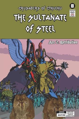 Crusaders of Cthulhu: The Sultanate of Steel: Volume 8