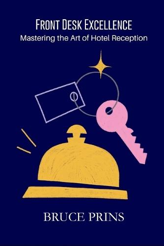 Front Desk Excellence: Mastering the Art of Hotel Reception