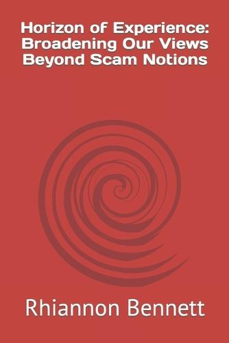 Horizon of Experience: Broadening Our Views Beyond Scam Notions