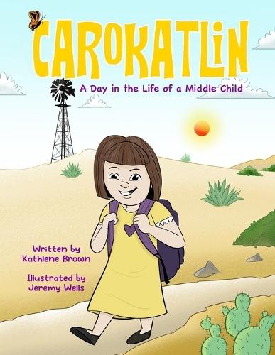Carokatlin: A Day in the Life of A Middle Child