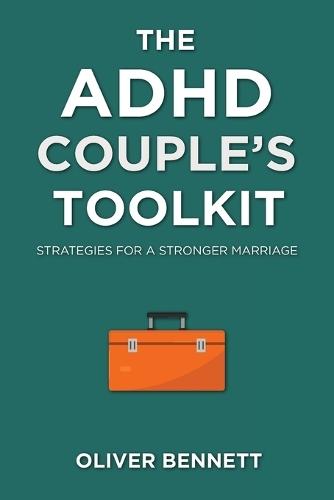 The ADHD Couple's Toolkit: Strategies for a Stronger Marriage