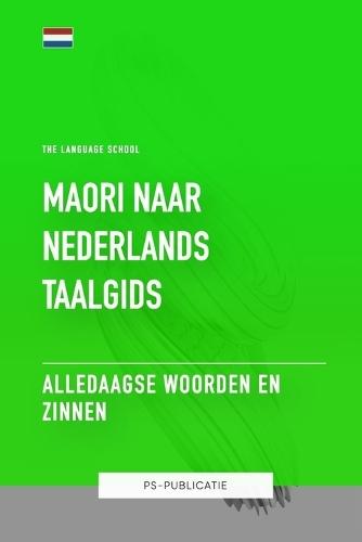 Maori naar Nederlands Taalgids - Alledaagse Woorden en Zinnen
