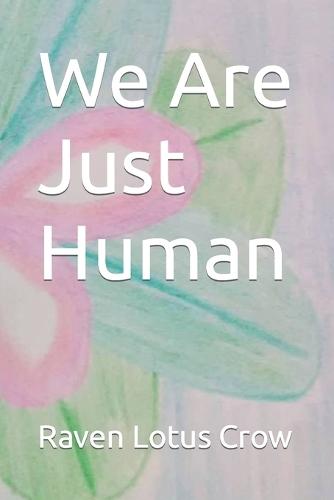 We Are Just Human