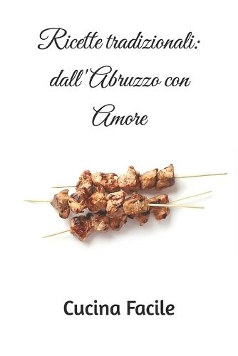 Ricette tradizionali: dall'Abruzzo con Amore
