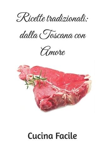 Ricette tradizionali: dalla Toscana con Amore