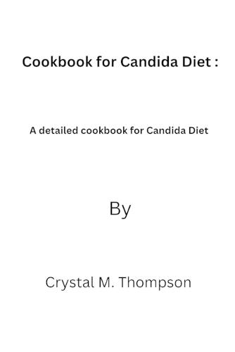 Cookbook for Candida: A detailed cookbook for Candida