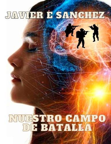 Nuestro Campo de Batalla.: Fortaleza en la Debilidad.