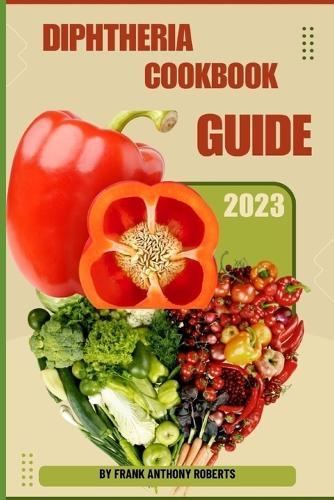 Diphtheria cookbook guide: Nourishing Meals for Recovery and Wellness
