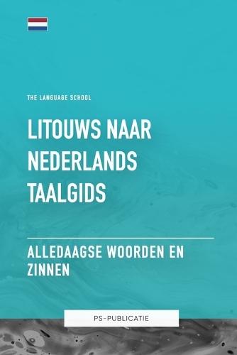 Litouws naar Nederlands Taalgids - Alledaagse Woorden en Zinnen
