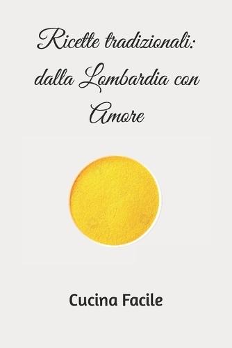 Ricette tradizionali: dalla Lombardia con Amore