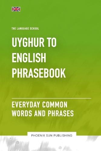 Uyghur To English Phrasebook - Everyday Common Words And Phrases