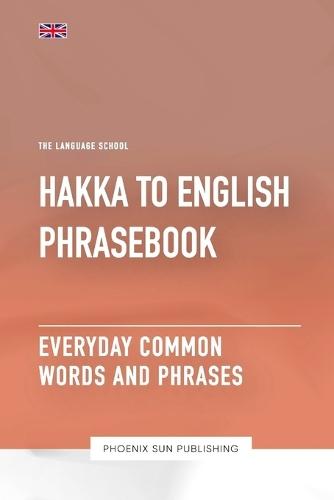 Hakka To English Phrasebook - Everyday Common Words And Phrases