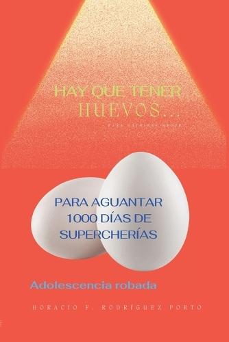 Hay que tener huevos: Adolescencia robada
