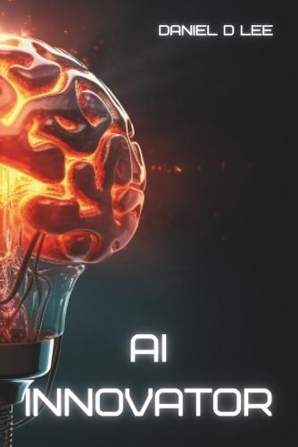 AI Innovator: Creating Bright Ideas with Artificial Intelligence