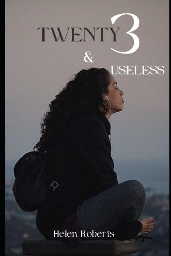 23 and Useless: How to survive and emerge in your twenties