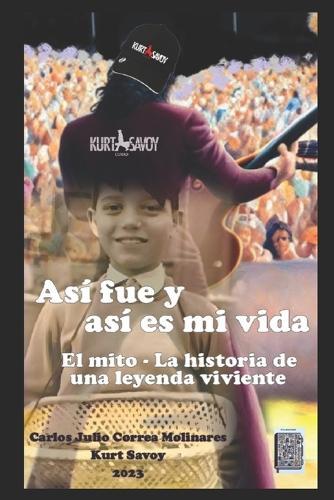 Así fue y así es mi vida: El mito - La historia de una leyenda viviente
