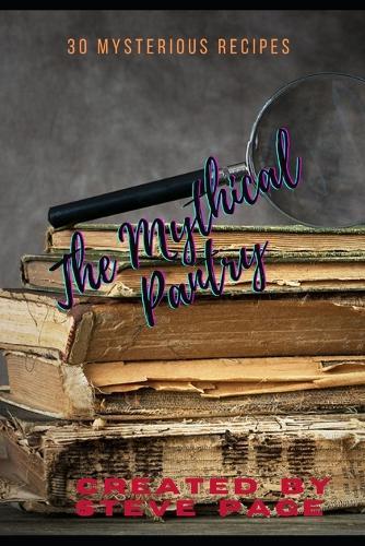 The Mythical Pantry: 30 Mystic Recipe's