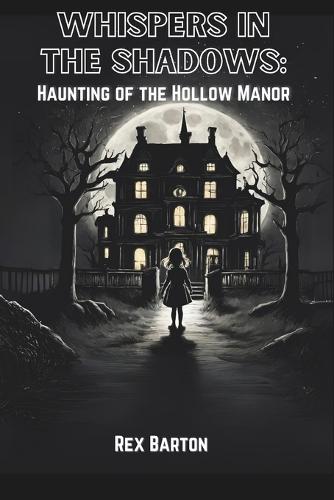 Whispers in the Shadows: Haunting of the Hollow Manor